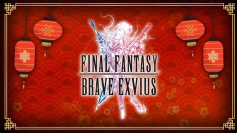 Final Fantasy Brave Exvius welcomes The Year of the .